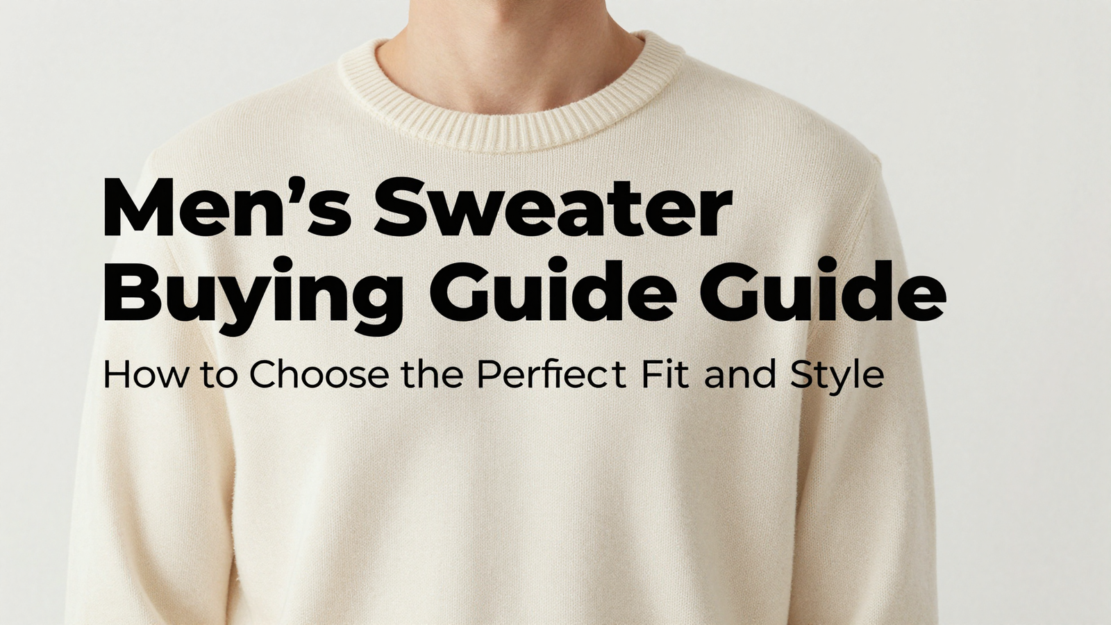 Men's Sweater Buying Guide: How to Choose the Perfect Fit and Style